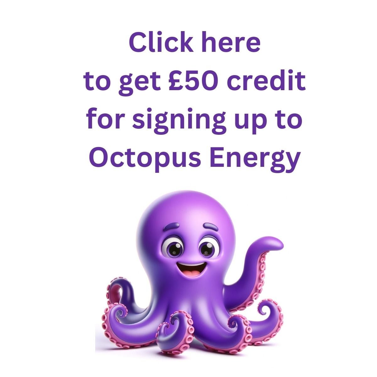 Get £50 for joining Octopus Energy by clicking here